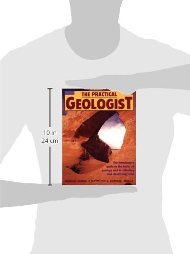 The Practical Geologist: The Introductory Guide To The Basics Of Geology And To Collecting And Identifying Rocks #TOP4