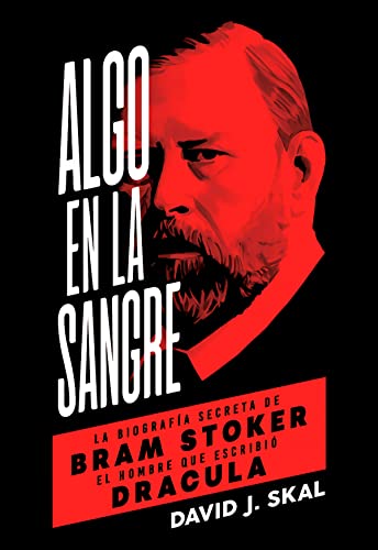Algo en la sangre: La biografía secreta de Bram Stoker, el hombre que escribió Drácula: 15 (Es Pop Ensayo)