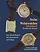 Swiss Wristwatches: Chronology of Worldwide Success Swiss Watch Design in Old Advertisements and Catalogs