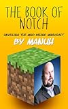 The Book of Notch: Unveiling the Mind Behind Minecraft