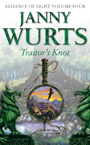Traitor’s Knot: Fourth Book of The Alliance of Light (The Wars of Light and Shadow)