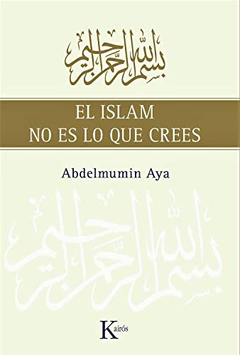 El Islam no es lo que crees (Sabidur�a Perenne)
