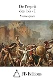 De l'esprit des lois - I (French Edition)