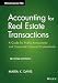 Accounting for Real Estate Transactions: A Guide For Public Accountants and Corporate Financial Professionals