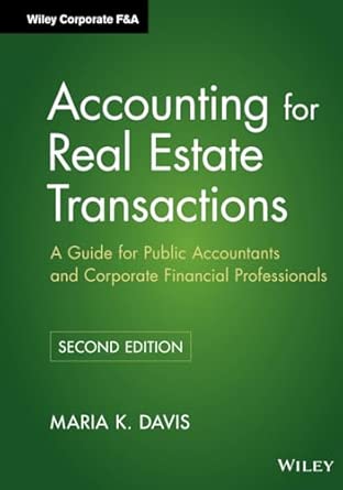 Accounting for Real Estate Transactions: A Guide For Public Accountants and Corporate Financial Professionals, 2nd Edition: 4 2nd Edition-Wow! eBook
