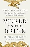 World on the Brink: How America Can Beat China in the Race for the Twenty-First Century