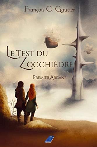 Le Test du Zocchièdre: Premier Arcane (Saga Arcane)