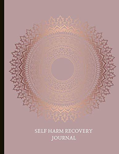 Self Harm Recovery Journal: Beautiful Journal for Self-Harm Recovery ...
