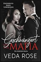 Geschwängert von der Mafia: Italienische-Mafia-Liebesroman (Die Sorvino-Mafia) (German Edition) B0D4VXNB94 Book Cover