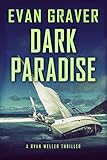 Dark Paradise: A Ryan Weller Thriller: Book 5