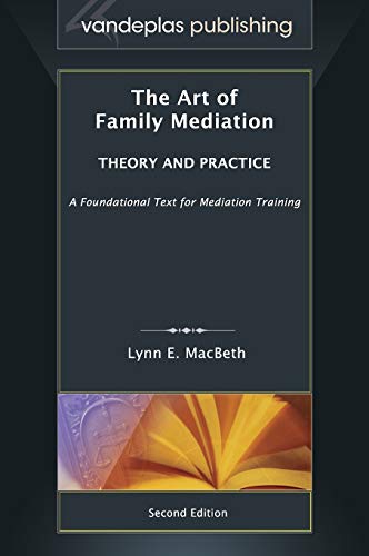 Compare Textbook Prices for The Art of Family Mediation: Theory and Practice - Second Edition Illustrated Edition ISBN 9781600422379 by Macbeth, Lynn E