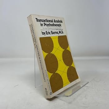Paperback Transactional Analysis in Psychotherapy: A Systematic Individual and Social Psychiatry. Book