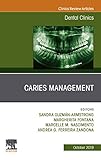 Caries Management, An Issue of Dental Clinics of North America (The Clinics: Dentistry Book 63)