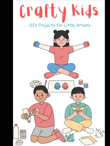 Crafty kids: DIY Projects for Little Artists