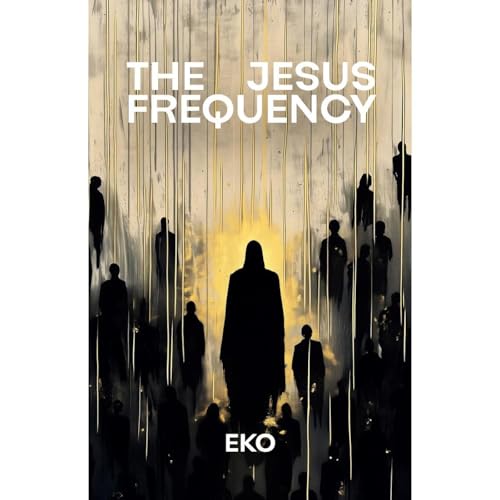 The Jesus Frequency Audiobook By EKO cover art