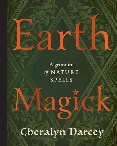 Earth Magick: A Grimoire of Nature Spells