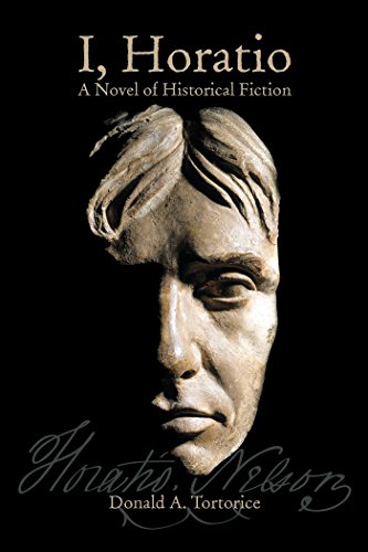 Amazon Com I Horatio A Novel Of Historical Fiction Ebook Tortorice Donald A Kindle Store