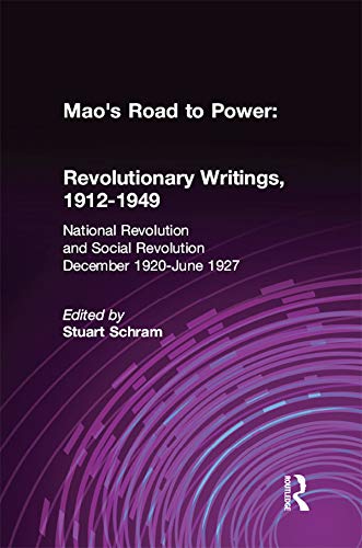 Mao's Road to Power: Revolutionary Writings, 1912-49: v. 2: National Revolution and Social Revolution, Dec.1920-June 1927      1st Edition, Kindle Edition