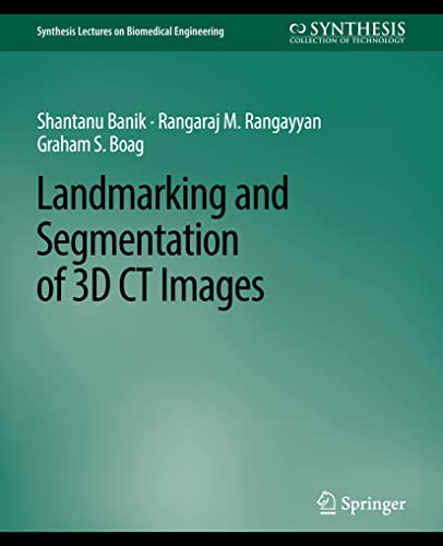 Landmarking and Segmentation of 3D CT Images (Synthesis Lectures on Biomedical Engineering)