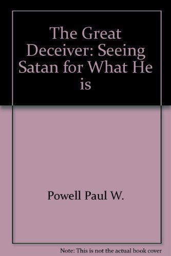 The Great Deceiver: Seeing Satan for What He is 0805419578 Book Cover