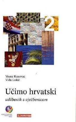 Ucimo hrvatski - Wir lernen Kroatisch 2 Lehrbuch Ucimo hrvatski 2 - Udbenik s vjebenicom
