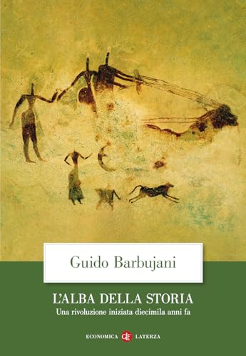 L'alba della storia. Una rivoluzione iniziata diecimila anni fa