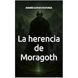 La herencia de Moragoth (Spanish Edition)