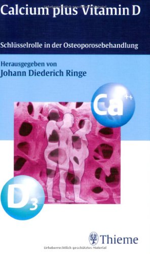 Preisvergleich Produktbild Calcium plus Vitamin D - Schlüsselrolle in der Osteoporosebehandlung