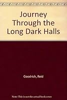 Journey Through the Long Dark Halls 0806248297 Book Cover