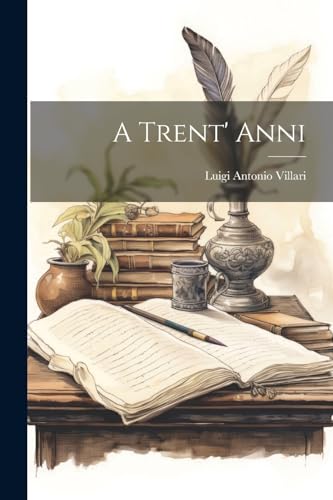 A Trent' Anni (Italian Edition)