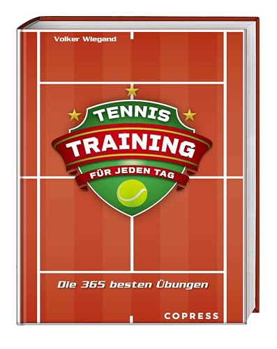 Tennistraining für jeden Tag. Die 365 besten Übungen für Technik, Taktik, Mentaltraining. Trainingsplan erstellen für Tennis-Unterricht oder eigenes Training. Für jede Spielstärke & Altersklasse