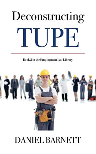 Deconstructing TUPE (Employment Law Library)