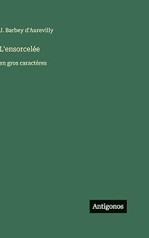 Lensorcelee en gros caracteres French Edition