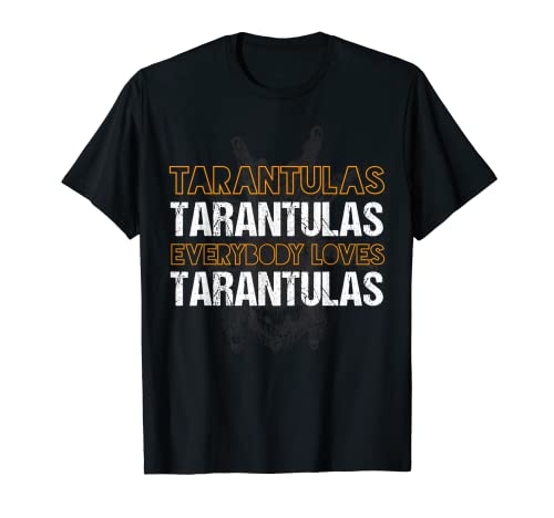 Everybody loves Tarántula, regalo para amantes de la araña Camiseta