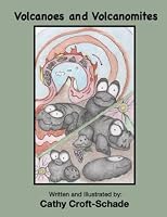 Volcanoes and Volcanomites 0988476851 Book Cover