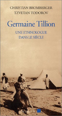 Germaine Tillion : Une ethnologue dans le siècle