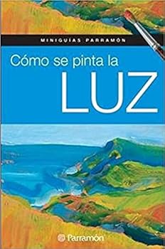 MINIGUIAS PARRAMON COMO SE PINTA LA LUZ (Miniguías Parramón)
