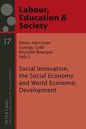 Social Innovation, the Social Economy and World Economic Development: Democracy and Labour Rights in an Era of Globalization (Arbeit, Bildung und Gesellschaft / Labour, Education and Society, Band 17)