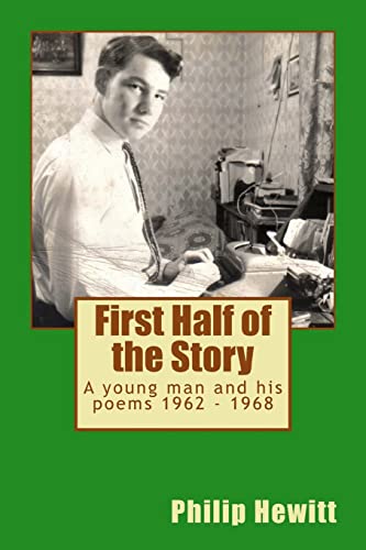 First Half of the Story: A young man and his poems 1962 - 1968