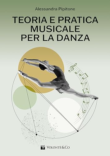 Teoria e pratica musicale per la danza. Per le Scuole superior