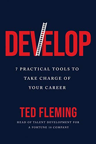 Develop: 7 Practical Tools to Take Charge of Your Career