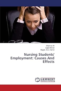 Paperback Nursing Students' Employment: Causes And Effects Book