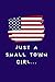 Produktbild Just A Small Town Girl... Notebook: 6" x 9" SKETCH AND WRITE Notebook. Gift idea for July 4th, independence day, USA, American Expats