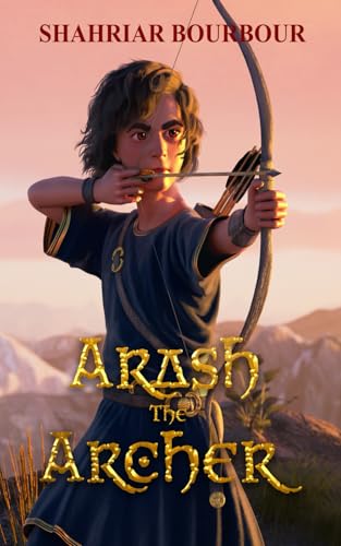 Arash the Archer: A Story from Ancient Persia