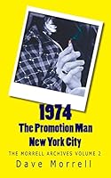 1974 - The Promotion Man - New York City: The Morrell Archives 1516871278 Book Cover