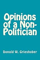 Opinions of a Non-Politician 0692420525 Book Cover