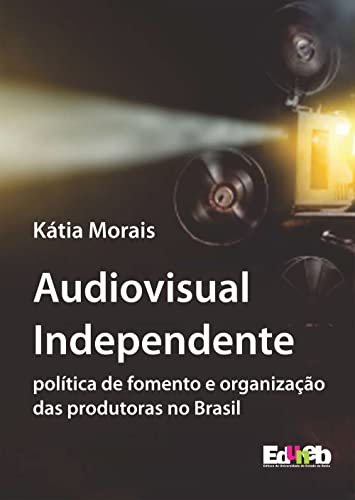 Audiovisual independente: política de fomento e organização das p...