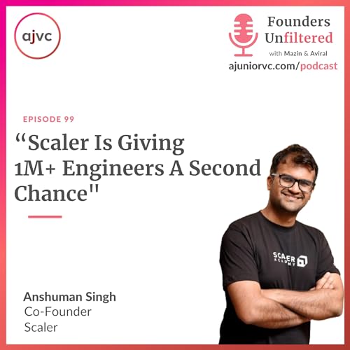Ep 99: Scaler Is Giving 1M+ Engineers A Second Chance ft. Scaler Podcast Por  arte de portada