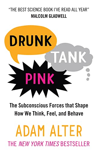 Drunk Tank Pink: The Subconscious Forces that Shape How We
