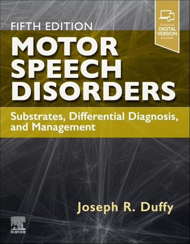 Motor Speech Disorders: Substrates, Differential Diagnosis, and Management